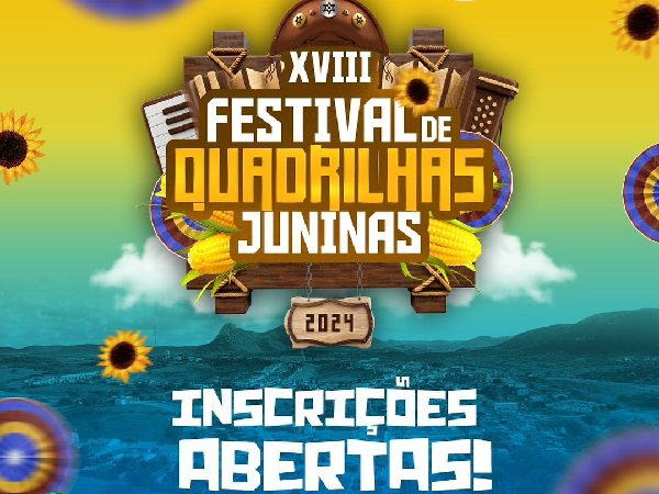 INSCRIÇÕES DO 18º FESTIVAL DE QUADRILHAS JUNINAS!!